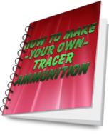 how to make your own tracer ammo. Free ebook teaches you how to make tracer ammunition.